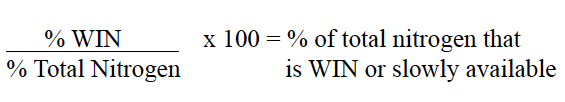 (% WIN  / % Total Nitrogen ) x 100 =  % of total nitrogen that is WIN or slowly available