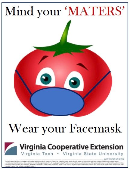 This is a sign with a picture of a tomato wearing a facemask with words stating, "Mind your "maters, wear your facemask."