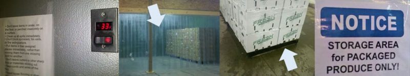 Figure 9. A series of photos showing examples of best practices for produce storage handling. From left to right: digital temperature display for cooler; hanging vinyl curtain at entrance to cooling area; packed, vented boxes elevated by a pallet; and posted signage.